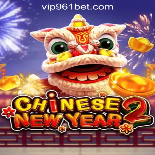 Discover the Thrills of CHINESENEWYEAR2 at 961Bet Oficial Slots Brasil #1