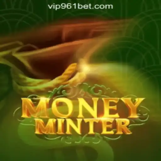 Experience the Excitement of MoneyMinter with 961Bet Oficial Slots Brasil #1