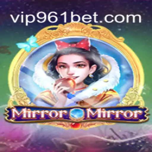 Exploring the Fascinating World of MirrorMirror in the Realm of 961Bet Oficial Slots Brasil #1