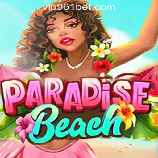 Exploring the Exciting World of ParadiseBeach and the Popular 961Bet Oficial Slots Brasil #1
