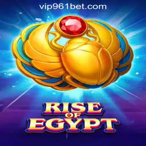 RiseOfEgypt: Exploring the Thrilling World of 961Bet Oficial Slots Brasil #1